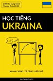 H¿c Ti¿ng Ukraina - Nhanh Chóng / D¿ Dàng / Hi¿u Qu¿ (eBook, ePUB)