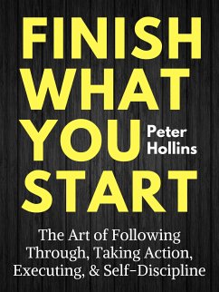 Finish What You Start (eBook, ePUB) - Hollins, Peter