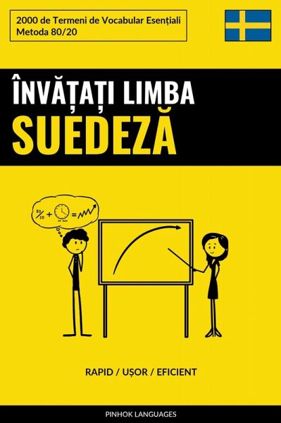 Înva¿a¿i Limba Suedeza - Rapid / U¿or / Eficient (eBook, ePUB) Înva¿a¿i Limba Suedeza - Rapid / U¿or / Eficient (eBook, ePUB)
