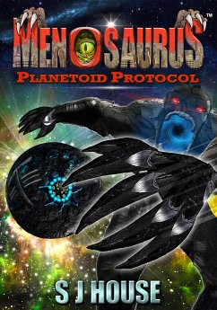 MenoSaurus™ Planetoid Protocol Book Three (eBook, ePUB) - House, S J
