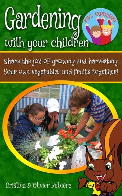 Gardening with your children (eBook, ePUB) - Rebiere, Cristina; Rebiere, Olivier