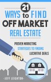 21 Ways To Find Off Market Real Estate (eBook, ePUB)