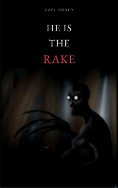 He is The Rake (eBook, ePUB) - Soucy, Carl