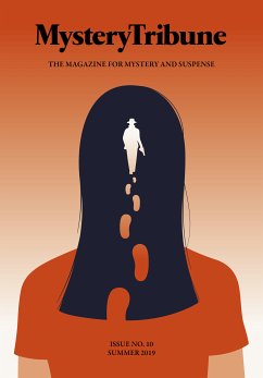 Mystery Tribune / Issue Nº10 (eBook, ePUB) - Farrel Coleman, Reed; Barnes, Rusty; Barrett, Casey; Busang, Brett; H. O'Neil, Vincent; Rachels, David; Wright, Erica; Loring Sanders, Scott; Slade, Mark; White, Robb