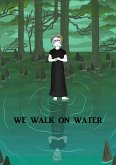 We Walk on Water (eBook, ePUB)