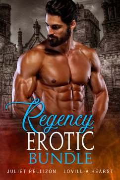 Regency Erotic Bundle (eBook, ePUB) - Hearst, Lovillia; Pellizon, Juliet