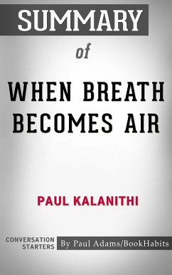 Summary of When Breath Becomes Air (eBook, ePUB) - Adams, Paul