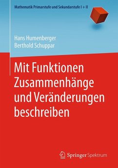 Mit Funktionen Zusammenhänge und Veränderungen beschreiben (eBook, PDF) - Humenberger, Hans; Schuppar, Berthold