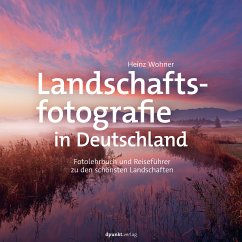 Landschaftsfotografie in Deutschland (eBook, ePUB) - Wohner, Heinz