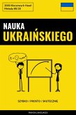 Nauka Ukrainskiego - Szybko / Prosto / Skutecznie (eBook, ePUB) Nauka Ukrainskiego - Szybko / Prosto / Skutecznie (eBook, ePUB)