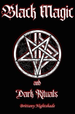 Black Magic and Dark Rituals (eBook, ePUB) - Nightshade, Brittany