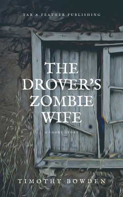 The Drover's Zombie Wife (eBook, ePUB) - Bowden, Timothy
