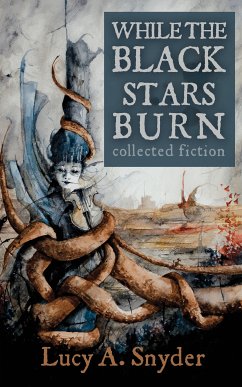 While the Black Stars Burn (eBook, ePUB) - Snyder, Lucy A.