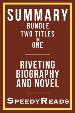 Summary Bundle Two Titles in One - Riveting Biography and Novel (eBook, ePUB) - Speedyreads