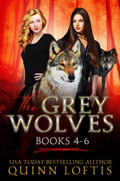 The Grey Wolves Series Books 4-6 (eBook, ePUB) - Loftis, Quinn