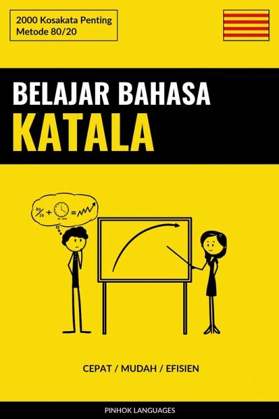 Belajar Bahasa Katala - Cepat / Mudah / Efisien (eBook, ePUB) Belajar Bahasa Katala - Cepat / Mudah / Efisien (eBook, ePUB)
