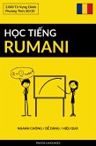 H¿c Ti¿ng Rumani - Nhanh Chóng / D¿ Dàng / Hi¿u Qu¿ (eBook, ePUB)