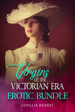 Virgins Of The Victorian Era Erotic Bundle (eBook, ePUB) - Hearst, Lovillia