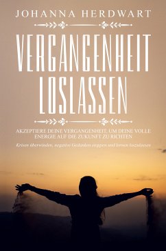 Vergangenheit loslassen (eBook, ePUB) - Herdwart, Johanna