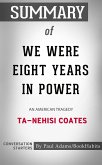 Summary of We Were Eight Years in Power (eBook, ePUB)