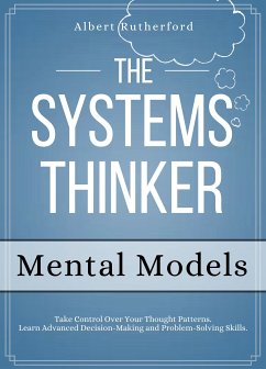 The Systems Thinker - Mental Models (eBook, ePUB) - Rutherford, Albert