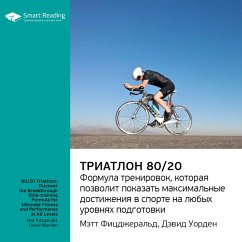 80/20 Triathlon: Discover the Breakthrough Elite-training Formula for Ultimate Fitness and Perfomance at All Levels (MP3-Download) - Reading, Smart