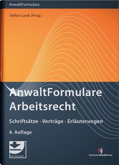 AnwaltFormulare Arbeitsrecht - Becker, A. Susanne;Bernhardt, Marion;Brock, Martin;Lunk, Stefan