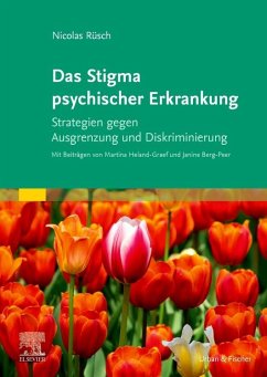 Das Stigma psychischer Erkrankung - Rüsch, Nicolas;Heland-Graef, Martina;Berg-Peer, Janine