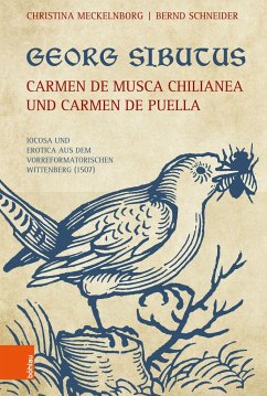 Georg Sibutus: Carmen de musca Chilianea und Carmen de puella - Meckelnborg, Christina; Schneider, Bernd