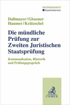 Die mündliche Prüfung zur Zweiten Juristischen Staatsprüfung - Dallmayer, Tobias;Glossner, Silke;Haumer, Christine