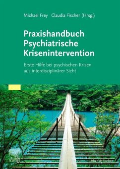 Praxishandbuch Psychiatrische Krisenintervention - Frey, Michael;Fischer, Claudia