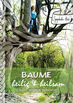 Bäume - heilig & heilsam - Kiehne, Carsten