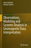 Observations, Modeling and Systems Analysis in Geomagnetic Data Interpretation