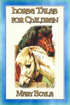 HORSE TALES FOR CHILDREN - Four Illustrated Horse Tales (eBook, ePUB)