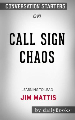 Call Sign Chaos: Learning to Lead by Jim Mattis: Conversation Starters (eBook, ePUB) - dailyBooks