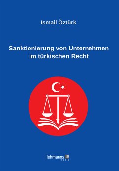 Sanktionierung von Unternehmen im türkischen Recht (eBook, PDF) - Öztürk, Ismail