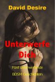 Unterwerfe Dich (eBook, ePUB) Unterwerfe Dich (eBook, ePUB)