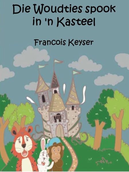 Die Woudties spook in 'n kasteel (eBook, ePUB) Die Woudties spook in 'n kasteel (eBook, ePUB)