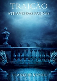 Traicao - Atraves das Paginas - Livro 1 (eBook, ePUB) - Keyser, Francois