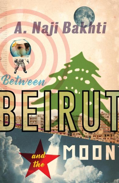 Between Beirut and the Moon (eBook, ePUB) Between Beirut and the Moon (eBook, ePUB)