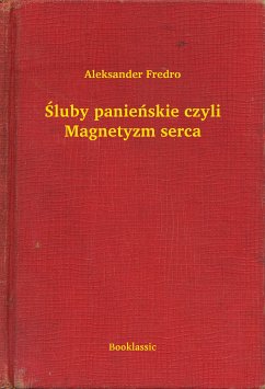 Śluby panieńskie czyli Magnetyzm serca (eBook, ePUB) - Fredro, Aleksander