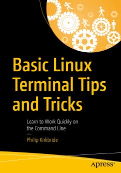 Basic Linux Terminal Tips and Tricks (eBook, PDF) - Kirkbride, Philip