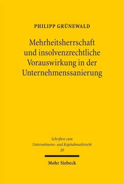 Mehrheitsherrschaft und insolvenzrechtliche Vorauswirkung in der Unternehmenssanierung (eBook, PDF) - Grünewald, Philipp