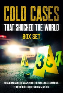 Cold Cases That Shocked the World (Boxed Set) (eBook, ePUB) - Mason, Fergus; Martin, Reagan; Webb, William; Huddleston, Tim; Edwards, Wallace