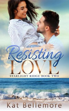 Resisting Love (Starlight Ridge, #2) (eBook, ePUB) - Bellemore, Kat