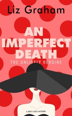 An Imperfect Death (The Unlikely Heroine, #1) (eBook, ePUB) - Graham, Liz