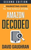 Amazon Decoded: A Marketing Guide to the Kindle Store (Let's Get Publishing, #4) (eBook, ePUB)