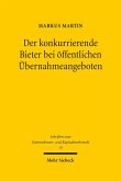 Der konkurrierende Bieter bei öffentlichen Übernahmeangeboten (eBook, PDF) Der konkurrierende Bieter bei öffentlichen Übernahmeangeboten (eBook, PDF)