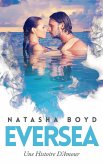 EVERSEA: Une Histoire D'Amour (Eversea Français, #1) (eBook, ePUB) EVERSEA: Une Histoire D'Amour (Eversea Français, #1) (eBook, ePUB)