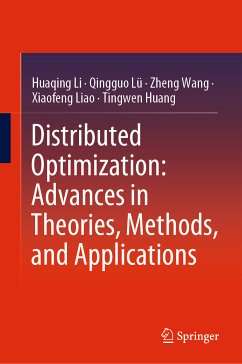 Distributed Optimization: Advances in Theories, Methods, and Applications (eBook, PDF) - Li, Huaqing; Lü, Qingguo; Wang, Zheng; Liao, Xiaofeng; Huang, Tingwen